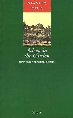 Asleep in the Garden: New and Selected Poems - Moss, Stanley