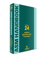 ASM Handbook, Volume 24: Additive Manufacturing Processes