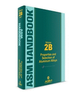 ASM Handbook, Volume 2B: Properties and Selection of Aluminum Alloys