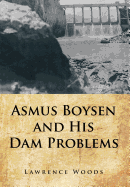 Asmus Boysen and His Dam Problems