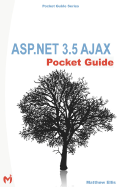 ASP.Net 3.5 Ajax Pocket Guide - Ellis, Matthew, Dr.