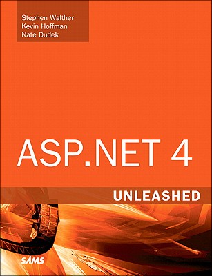 ASP.Net 4 Unleashed - Walther, Stephen, and Hoffman, Kevin, and Dudek, Nate