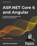ASP.NET Core 6 and Angular: Full-stack web development with ASP.NET 6 and Angular 13