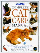 ASPCA Complete Cat Care Manual - Edney, Andrew, and Caras, Roger A (Foreword by)