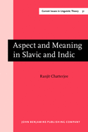 Aspect and meaning in Slavic and Indic.