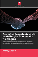 Aspectos tecnol?gicos da reabilita??o funcional e fisiol?gica