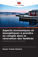 Aspects ?conomiques et ?nerg?tiques ? prendre en compte dans la r?novation des fen?tres