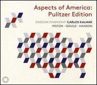 Aspects of America: Putlitzer Edition - Oregon Symphony; Carlos Kalmar (conductor)