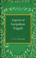 Aspects of Euripidean Tragedy