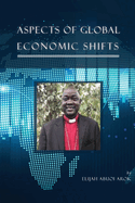 Aspects of Global Economic Shifts