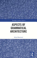 Aspects of Grammatical Architecture