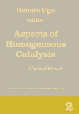 Aspects of Homogeneous Catalysis: A Series of Advances - Ugo, R (Editor)