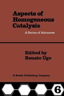 Aspects of Homogeneous Catalysis: A Series of Advances - Ugo, R (Editor)