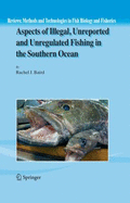 Aspects of Illegal, Unreported and Unregulated Fishing in the Southern Ocean