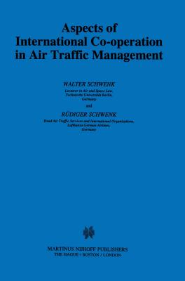 Aspects of International Cooperation in Air Traffic Management - Schwenk, Walter, and Schwenk, Rdiger