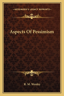 Aspects Of Pessimism - Wenley, R M