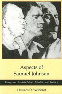 Aspects of Samuel Johnson: Essays on His Arts, Mind, Afterlife, and Politics