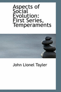 Aspects of Social Evolution: First Series, Temperaments