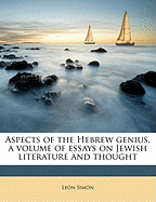 Aspects of the Hebrew Genius, a Volume of Essays on Jewish Literature and Thought