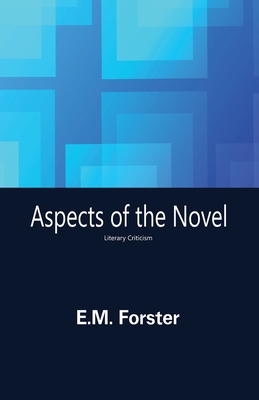 Aspects of the Novel - Forster, E M