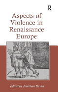 Aspects of Violence in Renaissance Europe