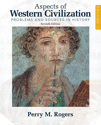 Aspects of Western Civilization: Problems and Sources in History, Volume 1 - Rogers