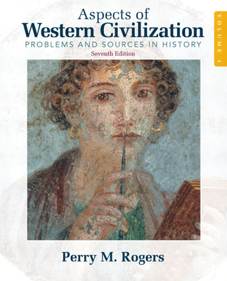 Aspects of Western Civilization: Problems and Sources in History, Volume 1 - Rogers