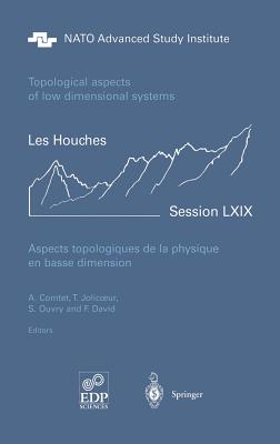 Aspects Topologiques de la Physique En Basse Dimension. Topological Aspects of Low Dimensional Systems - Comtet, A (Editor), and Jolicoeur, T (Editor), and Ouvry, S (Editor)