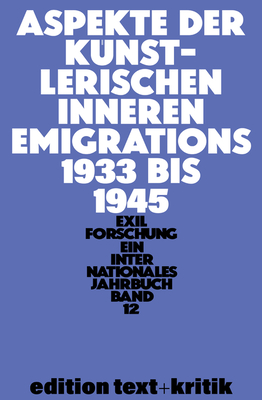 Aspekte Der K?nstlerischen Inneren Emigration 1933-1945 - Krohn, Claus-Dieter (Editor)