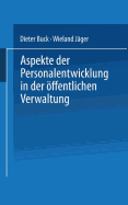 Aspekte Der Personalentwicklung in Der ffentlichen Verwaltung