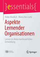 Aspekte Lernender Organisationen: Lernen als Motor kontinuierlicher Entwicklung