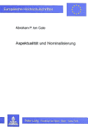 Aspektualitt und Nominalisierung : zur Bedeutung satzsemantischer Beziehungen fr die Beschreibung der Nominalisierung im Deutschen und im Niederlndischen