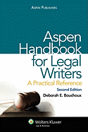 Aspen Handbook for Legal Writers: A Practical Reference, Second Edition