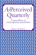 Asperceived Vol 1 Number 2: A Miscellany of Contemporary Journalism