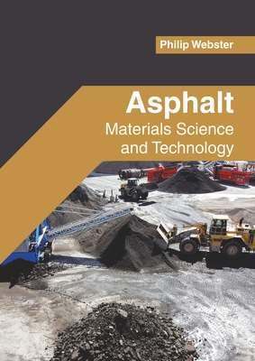 Asphalt: Materials Science and Technology - Webster, Philip (Editor)