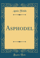 Asphodel (Classic Reprint)