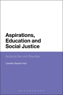 Aspirations, Education and Social Justice: Applying Sen and Bourdieu