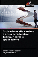 Aspirazione alla carriera e ansia accademica: Teoria, ricerca e applicazione