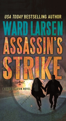 Assassin's Strike: A David Slaton Novel - Larsen, Ward