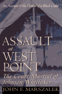 Assault at West Point: The Court-Martial of Johnson Whittaker