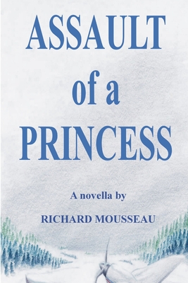 Assault of a Princess - Mousseau, Richard