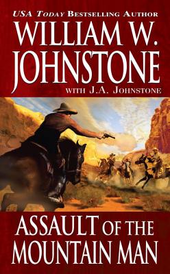 Assault of the Mountain Man - Johnstone, William W, and Johnstone, J A