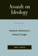 Assault on Ideology: Aleksandr Solzhenitsyn's Political Thought