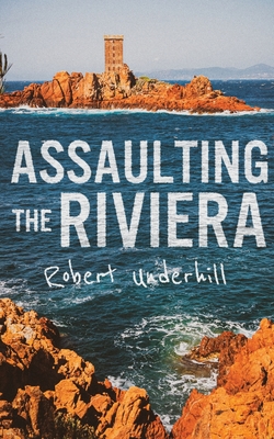 Assaulting the Riviera, 1944 - Underhill, Robert