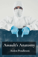 Assault's Anatomy: A forensic pathologist's meticulous dissection of violent crime