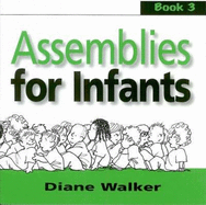 Assemblies for Infants: Bk. 3 - Walker, Diane