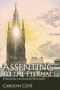 Assenting to the Eternal: Kingdom Exchanges Revealed