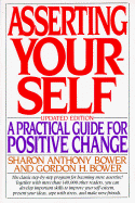 Asserting Yourself: A Practical Guide for Positive Change, Updated Edition