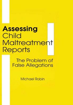 Assessing Child Maltreatment Reports: The Problem of False Allegations - Beker, Jerome, and Robin, Michael