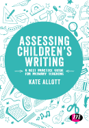 Assessing Childrens Writing: A best practice guide for primary teaching